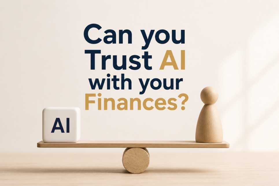 Can You Trust AI With Your Finances? – Why Artificial Intelligence Should Inform Your Decisions, Not Make Them